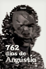 Title: 762 dias de angústia, Author: Hostil