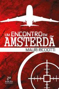 Title: Um Encontro em Amsterd, Author: Mauri Riciotti