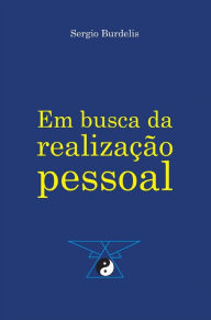 Title: Em busca da realização pessoal, Author: Sergio Burdelis