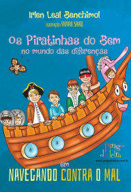 Title: Os piratinhas do bem - No mundo das diferenças: Navegando contra o mal, Author: Irlen Leal Benchimol