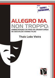 Title: Allegro ma non tropo:: ambiguidades do riso na dramaturgia de Oduvaldo Vianna Filho, Author: Thaís Leão Vieira