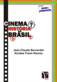 Title: Cinema e História do Brasil, Author: Jean-Claude Bernardet