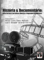 História & documentário:: artes de fazer, narrativas fílmicas e linguagens imagéticas