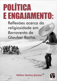 Title: Política e engajamento:: reflexões acerca da religiosidade em Barravento de Glauber Rocha, Author: Hélton Santos Gomes