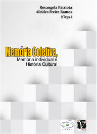 Title: Memória coletiva, memória individual e história cultural, Author: Rosangela Patriota