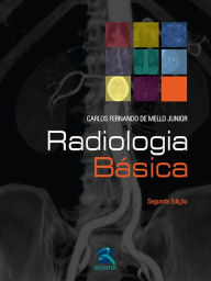 Title: Radiologia básica, Author: Carlos Fernando de Mello Junior