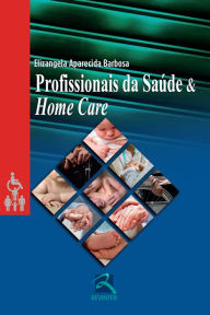 Title: Profissionais da saúde & home care, Author: Elizangela Barbosa