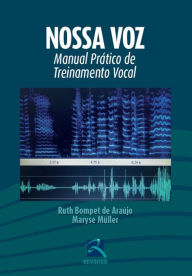 Title: Nossa voz: manual prático de treinamento vocal, Author: Maryse Müller