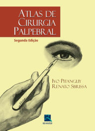 Title: Atlas de cirurgia palpebral, Author: Renato Acosta Sbrissa