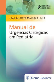 Title: Manual de urgências cirúrgicas em pediatria, Author: João Gilberto Maksoud