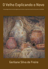 Title: O Velho Explicando O Novo, Author: Gerliane Silva De Freire