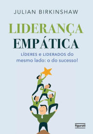 Title: Liderança empática, Author: Julian Birkinshaw