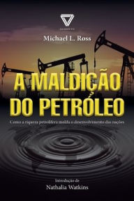 Title: A maldição do petróleo, Author: Michael L. Ross