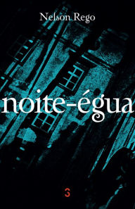 Title: Noite-égua, Author: Nelson Rego