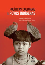 Title: Políticas culturais e povos indígenas, Author: Manuela Carneira da Cunha