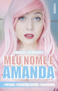 Title: Meu nome é Amanda, Author: Amanda Guimarães