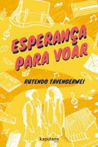 Title: Esperança para voar, Author: Rutendo Tavengerwei