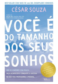 Title: Você é do tamanho dos seus sonhos, Author: César Souza