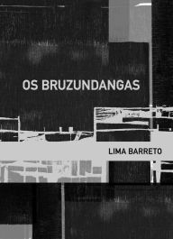 Title: Os bruzundangas, Author: Lima Barreto