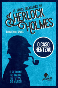 Title: As novas aventuras de Sherlock Holmes: O Caso Hentzau, Author: David Stuart Davies