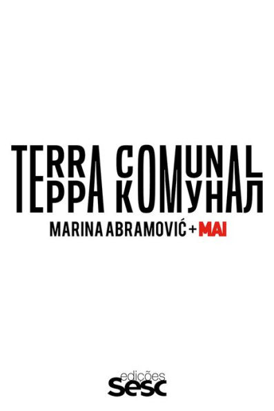 Terra Comunal: Marina Abramovic + MAI