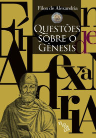 Title: Questões sobre o Gênesis, Author: Fílon de Alexandria