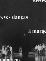 Title: Breves danças à margem_legendas descritivas: Explosões estéticas de dança na década de 1980 em Goiânia, Author: Luciana Ribeiro