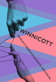 Title: Família e desenvolvimento individual, Author: Donald Winnicott