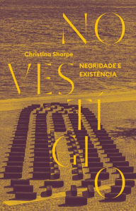 Title: No vestígio: Negridade e existência, Author: Christina Sharpe