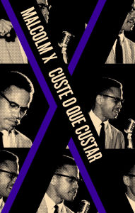 Title: Custe o que custar, Author: Malcolm X