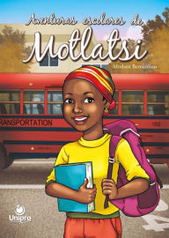 Title: Aventuras Escolares de Motlatsi, Author: Motlatsi Bernardino
