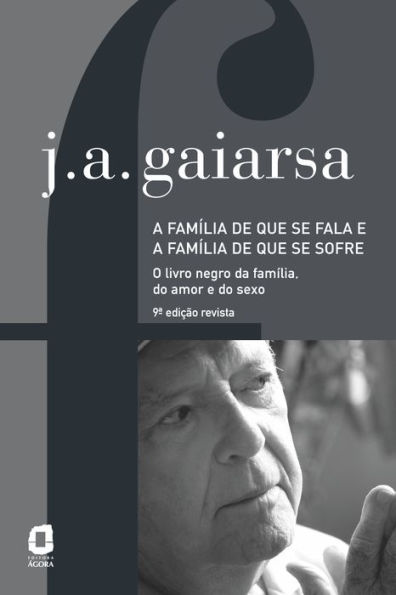 A família de que se fala e a família de que se sofre: O livro negro da família, do amor e do sexo