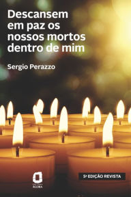 Title: Descansem em paz os nossos mortos dentro de mim, Author: Sergio Perazzo
