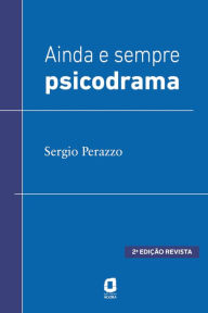 Title: Ainda e sempre psicodrama, Author: Sergio Perazzo