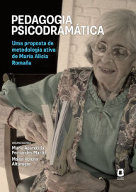 Title: Pedagogia psicodramática: Uma proposta de metodologia ativa de Maria Alicia Romaña, Author: Maria Aparecida Fernandes Martin