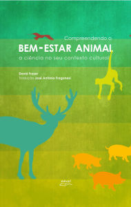 Title: Compreendendo o Bem-Estar Animal:: a ciência no seu contexto cultural, Author: David Fraser