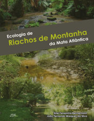 Title: Ecologia de riachos de montanha da Mata Atlântica, Author: Sirlei Terezinha Bennemann