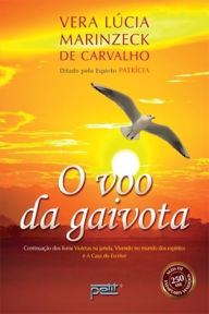 Title: O voo da gaivota, Author: Vera Lúcia Marinzeck de Carvalho