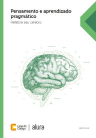Title: Pensamento e aprendizado pragmático: Refatore seu cérebro, Author: Andy Hunt