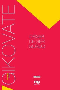 Title: Deixar de ser gordo, Author: Flávio Gikovate