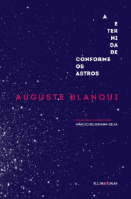 Title: A eternidade conforme os astros, Author: Auguste Blanqui
