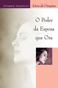 Title: O poder da esposa que ora - Livro de orações, Author: Stormie Omartian