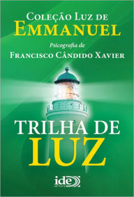 Title: Trilha de Luz, Author: Francisco Candido Xavier