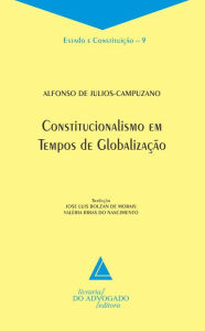 Title: Constitucionalismo Em Tempos De Globalização:, Author: Alfonso de Julios Campuzano