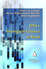 Title: Dna e Investigação Criminal No Brasil, Author: André Luís Callegari