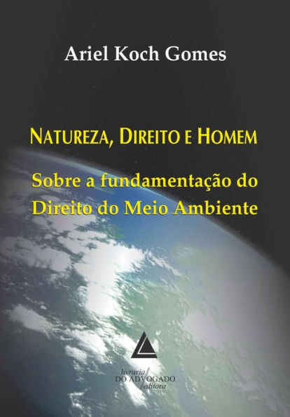 Natureza Direito e Homem: Sobre a Fundamentação do Direito do Meio Ambiente