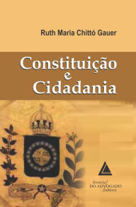 Title: Constituição e Cidadania, Author: Ruth Maria Chittó Gauer