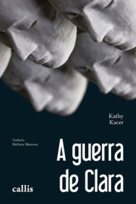 Title: A Guerra de Clara, Author: Kathy Kacer