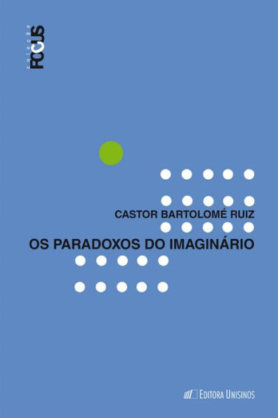 Os paradoxos do imaginário: Ensaio de filosofia