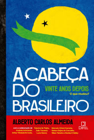 Title: A cabeça do brasileiro, vinte anos depois: o que mudou, Author: Alberto Carlos Almeida